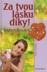 kniha Za tvou lásku díky! [dívčí román], Petra 2008