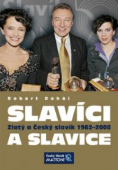 kniha Slavíci a slavice Zlatý a Český slavík Mattoni 1962-2008, Daranus 2008