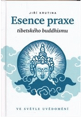 kniha Esence praxe tibetského buddhismu ve světle uvědomění, Krutina Jiří - Vacek 2012