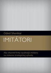 kniha Imitátori Ako šikovné firmy využívajú imitáciu na získanie strategickej výhody, Eastone 2011