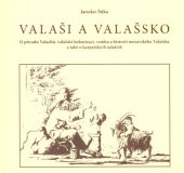 kniha Valaši a Valašsko o původu Valachů, valašské kolonizaci, vzniku a historii moravského Valašska a také o karpatských salaších, Valašské muzeum v přírodě 2007