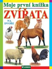 kniha Moje první knížka Zvířata na dvoře, Librex 2019