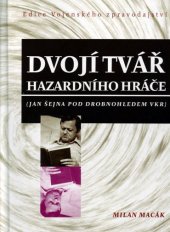 kniha Dvojí tvář hazardního hráče (Jan Šejna pod drobnohledem VKR), Ministerstvo obrany - Avis 2006