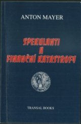 kniha Spekulanti a finanční katastrofy, Transal Books 1995
