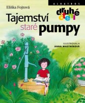 kniha Tajemství staré pumpy, Albatros 2016