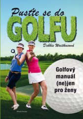 kniha Pusťte se do golfu Golfový manuál (ne)jen pro ženy, Mladá fronta 2015