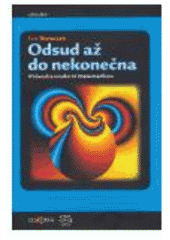 kniha Odsud až do nekonečna průvodce moderní matematikou, Argo 2006