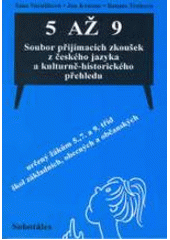 kniha 5 až 9 soubor přijímacích zkoušek z českého jazyka a kulturně-historického přehledu určený žákům 5., 7. a 9. tříd škol základních, obecných a občanských, Sobotáles 2000