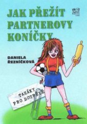 kniha Jak přežít partnerovy koníčky, Fortuna Libri 2009