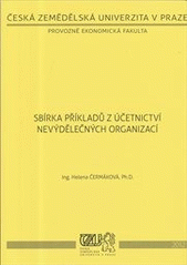 kniha Sbírka příkladů z účetnictví nevýdělečných organizací, Česká zemědělská univerzita, Provozně ekonomická fakulta 2012