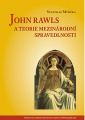 kniha John Rawls a teorie mezinárodní spravedlnosti, Centrum pro studium demokracie a kultury 2014