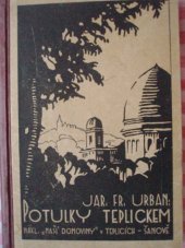 kniha Potulky Teplickem vlastivědný nárys okresu teplicko-šanovského, Naše Domovina 1928