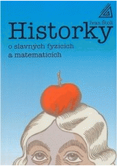 kniha Historky o slavných fyzicích a matematicích, Prometheus 2005