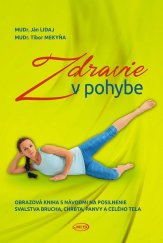 kniha Zdravie v pohybe Obrazová kniha s návodmi na posilnenie svalstva brucha, chrbta, panvy a celého.., JES 2015