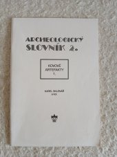 kniha Archeologický slovník. Část 2, - Kovové artefakty., Národní muzeum 1992