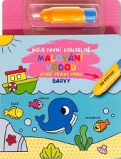 kniha Moje první kouzelné malování vodou Barvy Stačí přidat vodu, Svojtka 2025