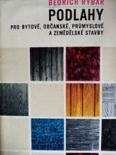 kniha Podlahy pro bytové, občanské, průmyslové a zemědělské stavby prozatímní učeb. text pro 1. až 3. ročník učebního oboru podlahář, SNTL 1968