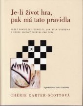 kniha Je-li život hra, pak má tato pravidla deset pravidel lidskosti, jak byla uvedena v knize Slepičí polévka pro duši, Columbus 2000