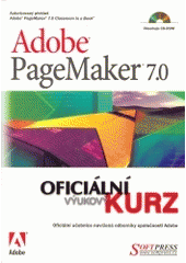 kniha Adobe PageMaker 7.0 oficiální výukový kurz, Softpress 2002