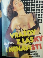 kniha Vraždy z lásky i nenávisti dvanáct skutečných krimipříběhů, Výběr 1990