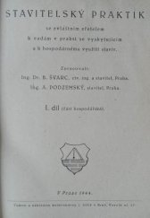 kniha Stavitelský praktik se zvláštním zřetelem k vadám v praxi se vyskytujícím o k hospodárnému využití staviv. I. díl, - (Část hospodářská), J. Stříž 1944