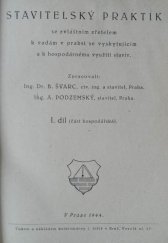 kniha Stavitelský praktik se zvláštním zřetelem k vadám v praxi se vyskytujícím o k hospodárnému využití staviv. I. díl, - (Část hospodářská), J. Stříž 1944