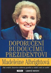 kniha Doporučení budoucímu prezidentovi jak vrátit Americe dobrou pověst a vůdčí roli ve světě, Práh 2008