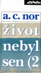kniha Život nebyl sen 2. (záznam o životě českého spisovatele), Atlantis 1994