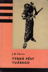 kniha Tvrdá pěst Tuáregů dobrodružná pouť tří chlapců z Tripolis-eľ-Aksa, SNDK 1962