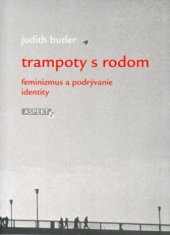 kniha Trampoty s rodom feminizmus a podrývanie identity, Aspekt 2003