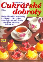 kniha Cukrářské dobroty, Agentura VPK 2004