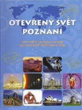 kniha Otevřený svět poznání série pečlivě vybraných poznatků, které potřebuješ vědět nejen do školy, Educa Print 2015