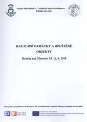 kniha Kulturní památky a opuštěné objekty Hradec nad Moravicí 15.-16.4.2010, FAST VŠB-TU Ostrava 2010