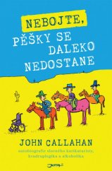 kniha Nebojte, pěšky se daleko nedostanete autobiografie slavného karikaturisty, kvadruplegika a alkoholika, Jota 2019