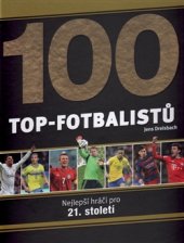 kniha 100 Top-fotbalistů Nejlepší hráči pro 21. století, Svojtka & Co. 2017