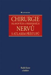 kniha Chirurgie hlavových a periferních nervů s atlasem přístupů, Grada 2016