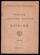 kniha Výstava lidových vozítek Katalog, Technický výbor Autoklubu Republiky Československé 1948
