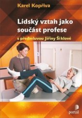 kniha Lidský vztah jako součást profese Psychoterapeutické kapitoly pro sociální, pedagogické a zdravotnické profes, Portál 2016