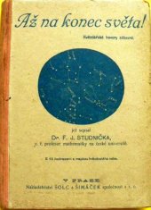 kniha Až na konec světa! hvězdářské hovory zábavné, jež sepsal F.J. Studnička, F. Šimáček 1895