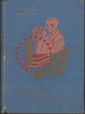 kniha Pražská švadlenka [Díl 1] román., s.n. 1927