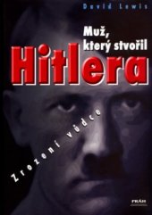 kniha Muž, který stvořil Hitlera zrození vůdce, Práh 2005