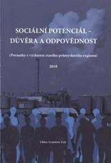kniha Sociální potenciál - důvěra a odpovědnost (poznatky z výzkumu starého průmyslového regionu), Univerzita Jana Evangelisty Purkyně 2010