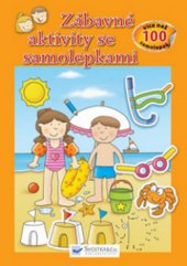 kniha Zábavné aktivity se samolepkami více než 100 samolepek, Svojtka & Co. 2009