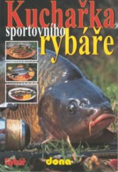 kniha Kuchařka sportovního rybáře, Dona 2001