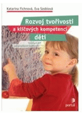 kniha Rozvoj tvořivosti a klíčových kompetencí dětí náměty k RVP pro předškolní vzdělávání, Portál 2007