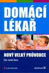 kniha Domácí lékař nový velký průvodce, Grada 2006