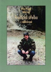kniha Praktická střelba v sebeobraně, Bohemia Publishers 1999