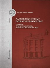 kniha Nadnárodné systémy ochrany ľudských práv I. zväzok Štruktúra systémov a ochrana politických práv, Wolters Kluwer 2019