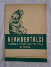 kniha Neandrtálci Kapitola z vývojových dějin člověka : Učební pomůcka pro 8.-10. ročník všeobec. vzdělávacích škol, SPN 1958