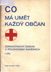 kniha Co má umět každý občan Zdravotnický odsun a polohování raněných - 1. díl, Naše vojsko 1977